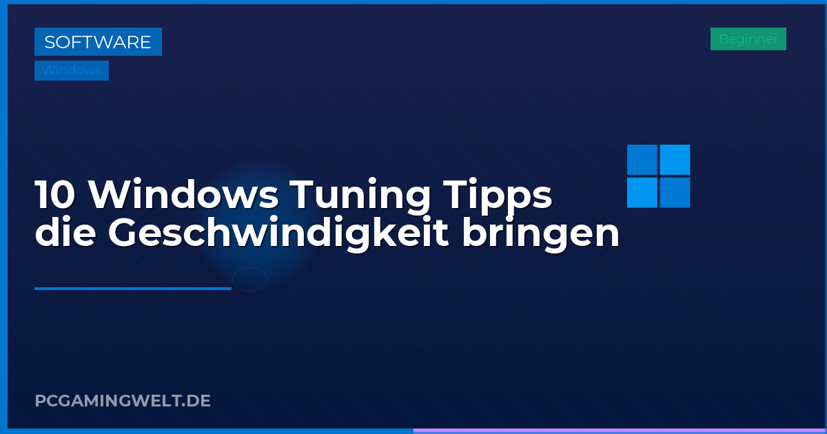 10 Windows Tuning Tipps die Geschwindigkeit bringen