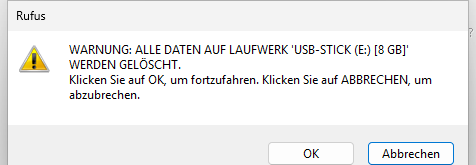 Rufus-Warnung: Alle Daten auf dem Laufwerk USB-STICK werden gelöscht